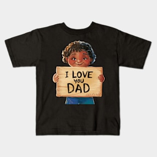 i love you dad Kids T-Shirt